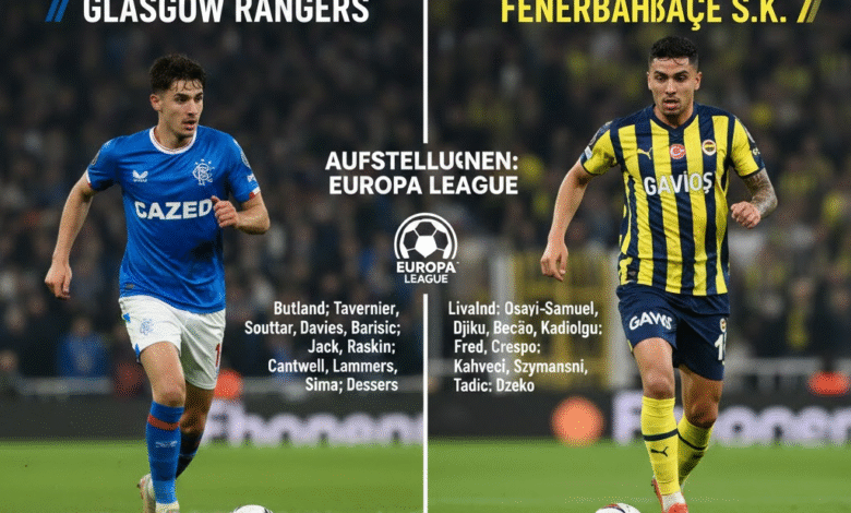 aufstellungen: teilnehmer: glasgow rangers gegen fenerbahçe